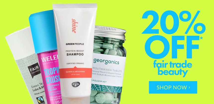 20% Off Fair Trade Beauty*