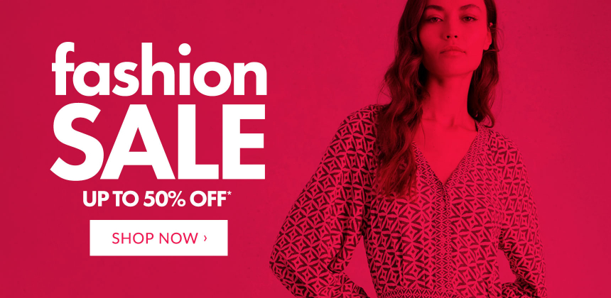 Fashion Sale Up To 50% Off*