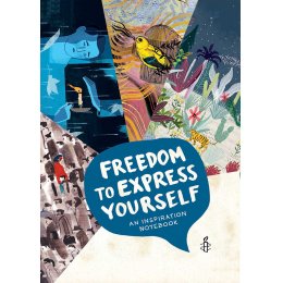 Freedom To Express Yourself: An Inspiration Notebook