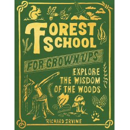 Forest School For Grownups Hardback Book