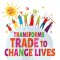 Transform Trade to Change Lives - Gifts for Life