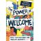 The Power of Welcome: Real-life Refugee and Migrant Journeys Paperback Book