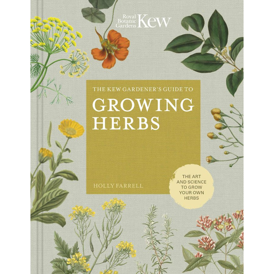 The Kew Gardener S Guide To Growing Herbs Hardback Book Kew Gardens